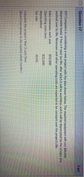  Question 17 5 pts DIY Computers is considering a new project