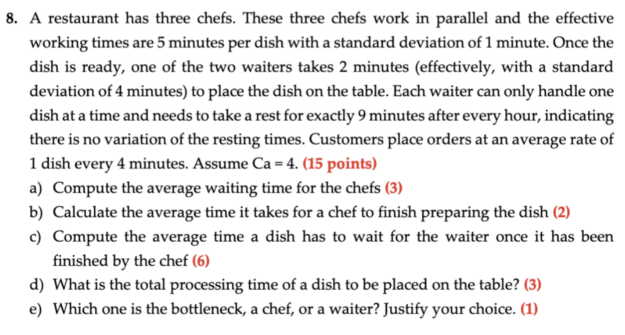  8. A restaurant has three chefs. These three chefs work in