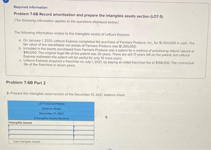  Required information Problem 7-6B Record amortization and prepare the intangible assets