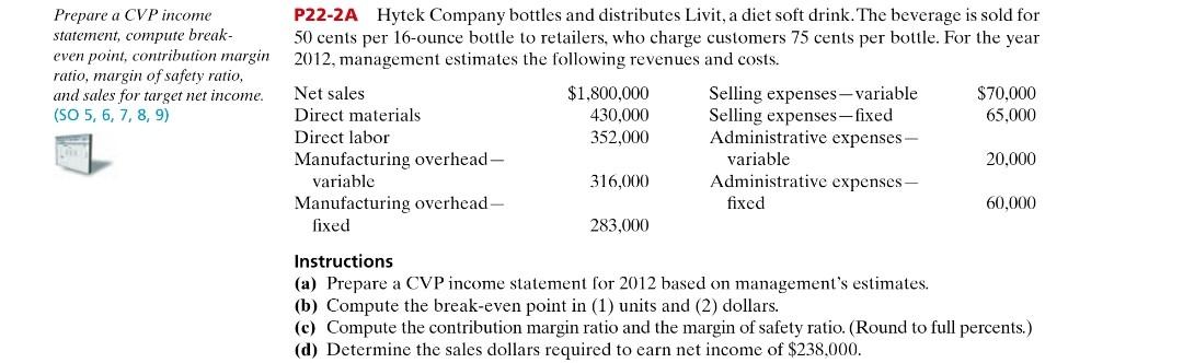  Prepare a CVP income statement, compute break- even point, contribution margin