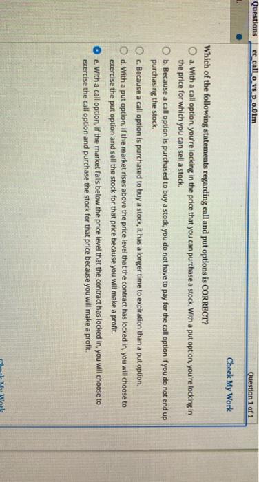 statements regarding call and put options is CORRECT? a. With a call