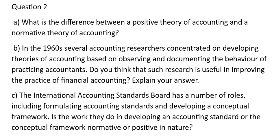  Question 2 a) What is the difference between a positive theory
