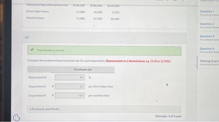 each of its three manufacturing departments. Manufacturing overhead is applied to jobs