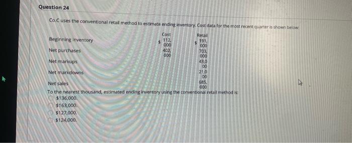 $ $ Question 24 COC uses the conventional retail method to