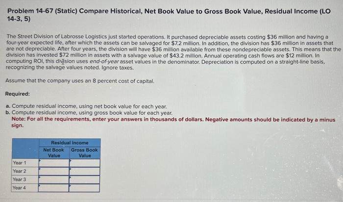 please answer, need help understanding the process Problem 14-67 (Static) Compare Historical,
