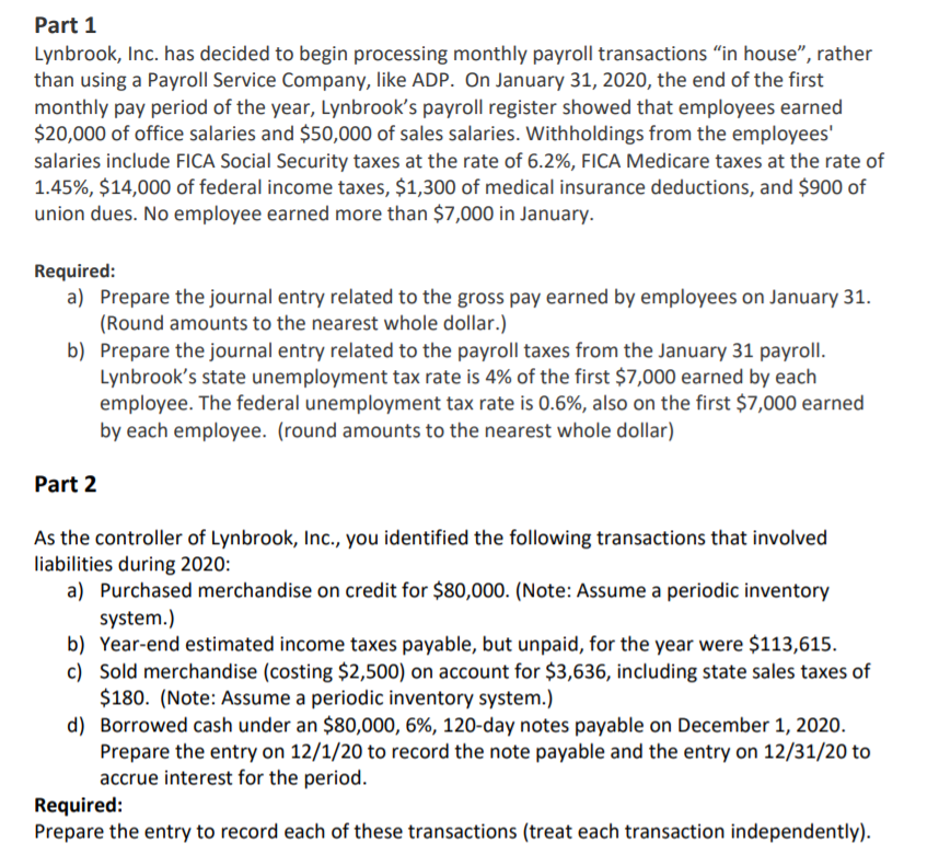 Part 1 Lynbrook, Inc. has decided to begin processing monthly payroll