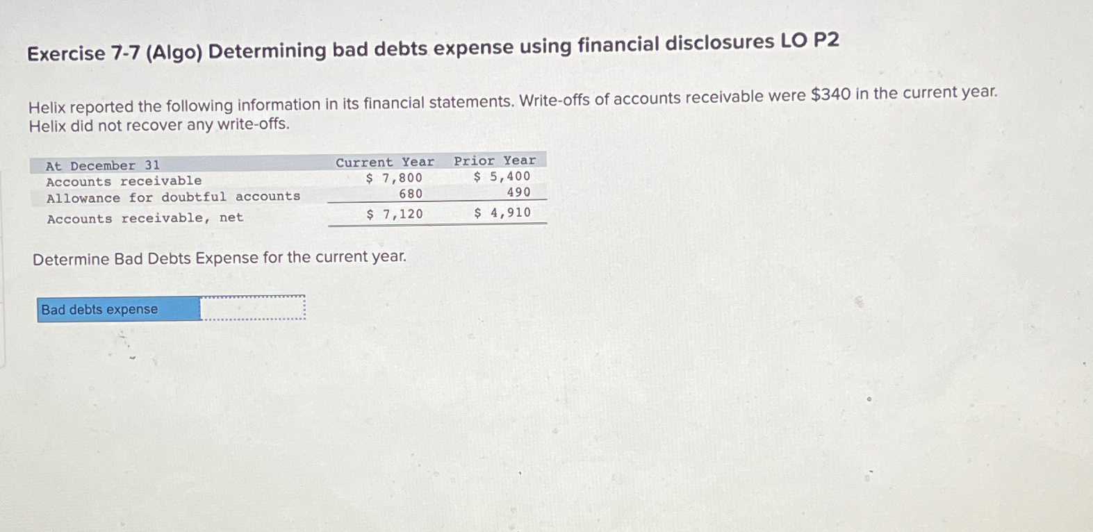  Exercise 7-7(Algo) Determining bad debts expense using financial disclosures LO P2