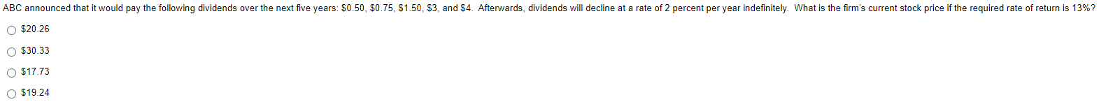 ABC announced that it would pay the following dividends over the next