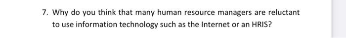  7. Why do you think that many human resource managers are