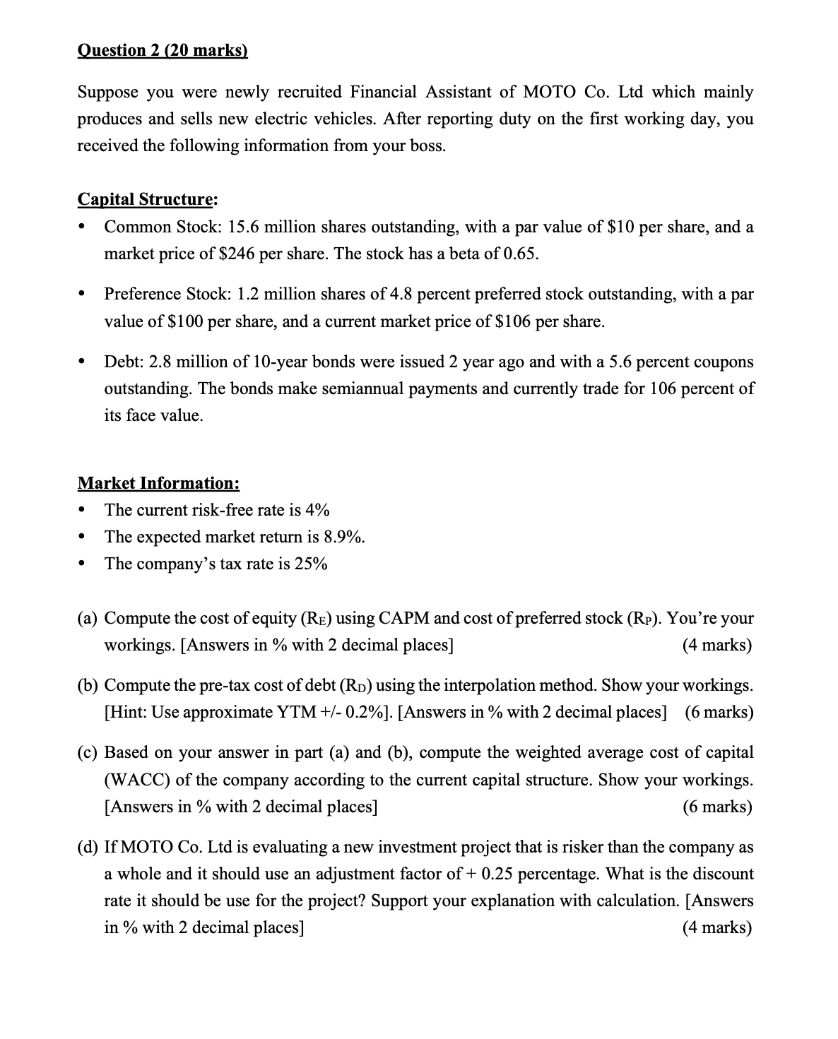  Question 2(20 marks) Suppose you were newly recruited Financial Assistant of