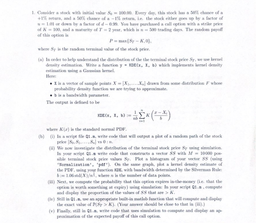  Consider a stock with initial value S0=100.00. Every day, this stock