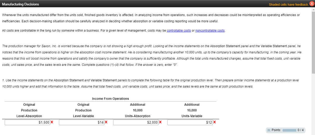 costing does not distinguish between variable and fixed costs. All manufacturing costs