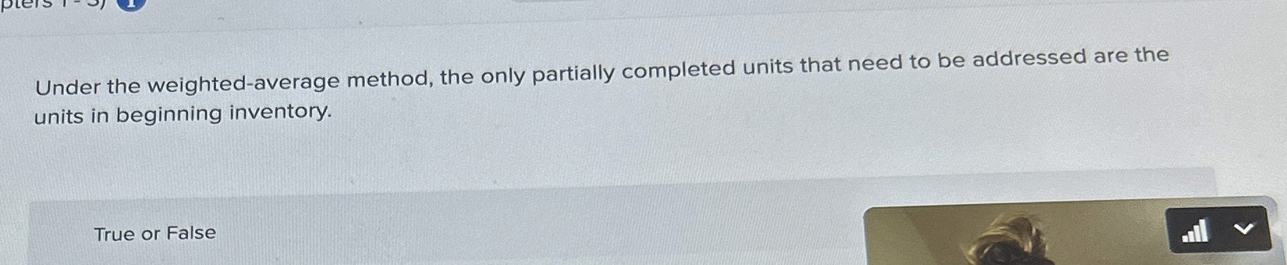  Under the weighted-average method, the only partially completed units that need