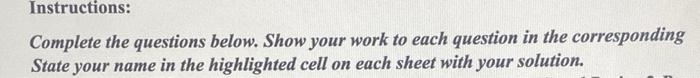 Instructions: Complete the questions below. Show your work to each question