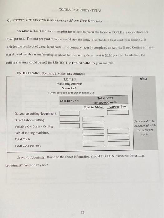 help T.O.T.E.S. CASE STUDY - TETRA OUTSOURCE THE CUTTING DEPARTMENT: MAKE-BUY DECISION