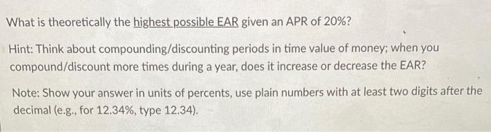 Any Help? What is theoretically the highest possible EAR given an APR