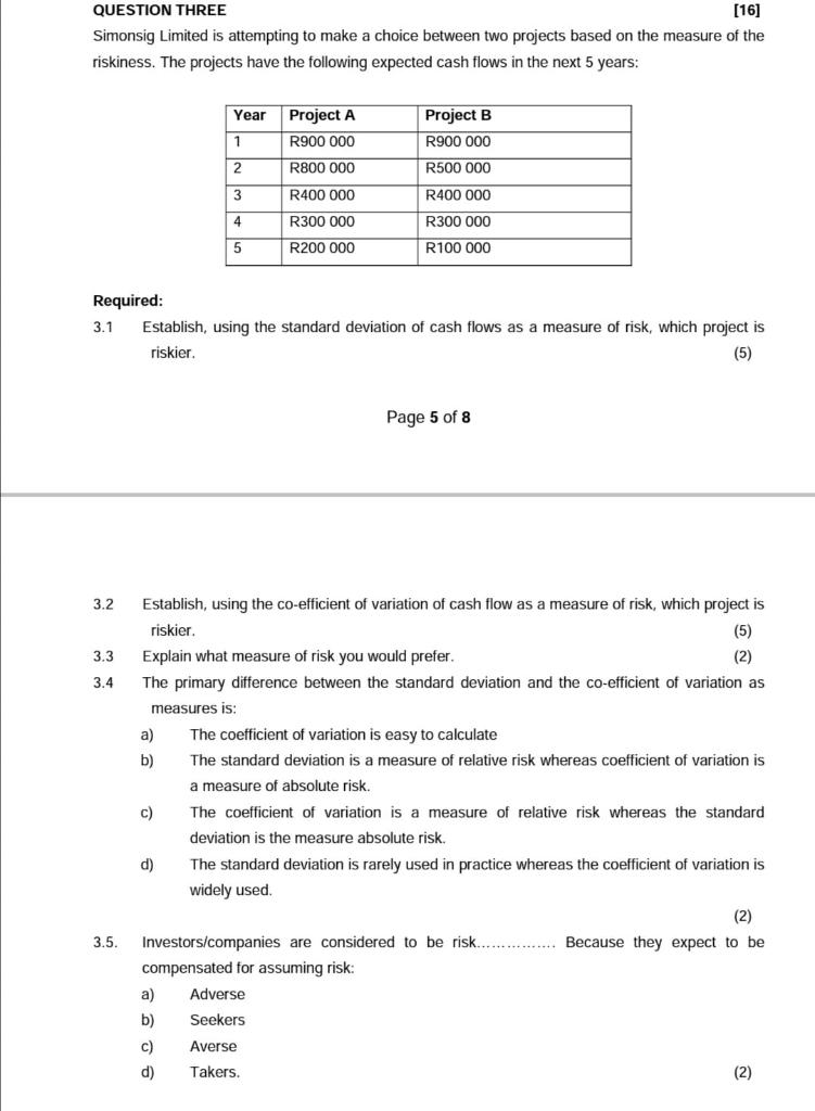  QUESTION THREE [16] Simonsig Limited is attempting to make a choice