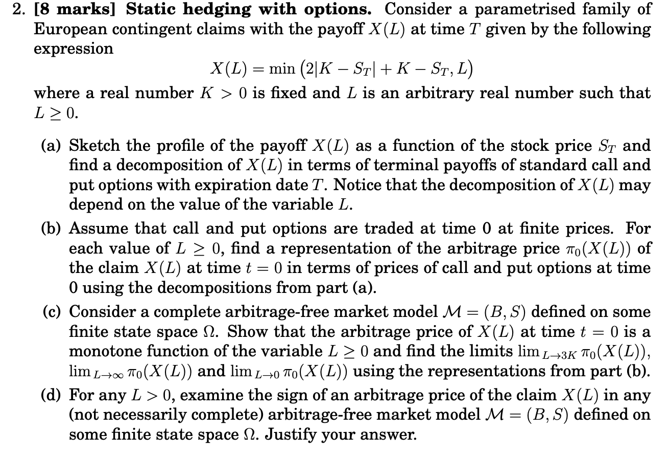 Static hedging with options 2. [8 marks] Static hedging with options. Consider