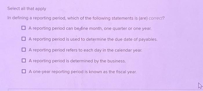  Select all that apply In defining a reporting period, which of