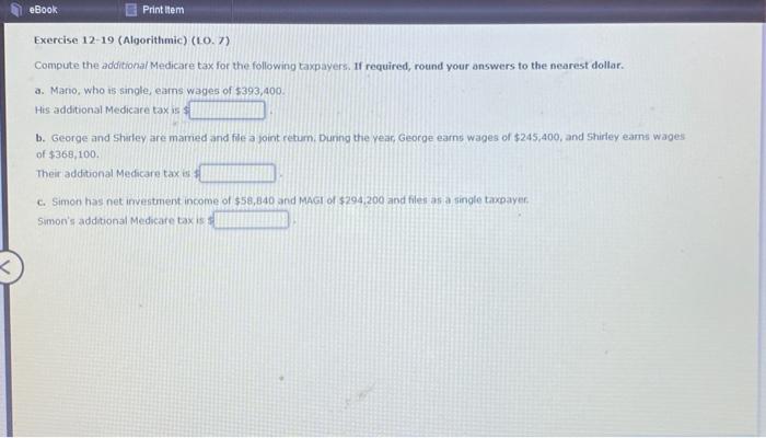  eBook Print item Exercise 12-19 (Algorithmic) (LO. 7) Compute the additional
