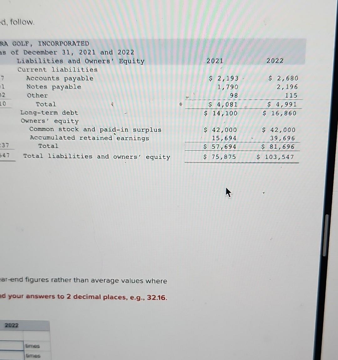 Golf, Incorporated, follow. Find the following financial ratios for Smolira Golf (use