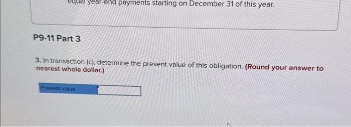 following transactions (use a 7% annual interest rate for all transactions): (FV
