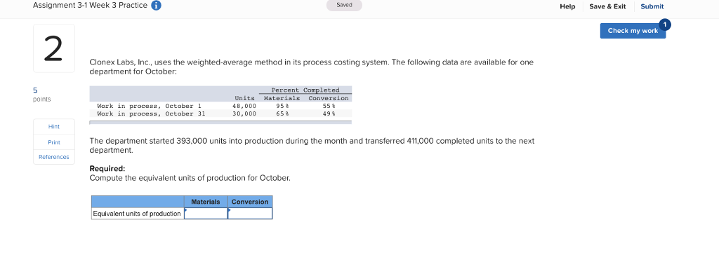 Clonex Labs, Inc., uses the weighted-average method in its process costing system.