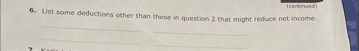  (continued) 6. List some deductions other than those in question 2