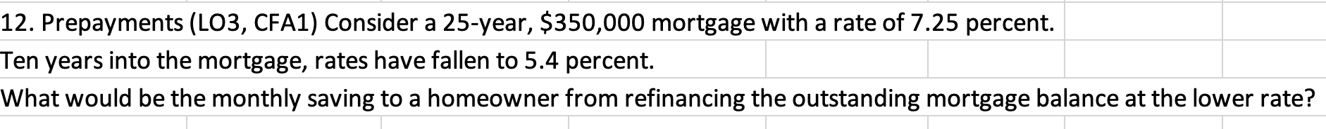  Prepayments (LO3, CFA1) Consider a 25-year, $350,000 mortgage with a rate
