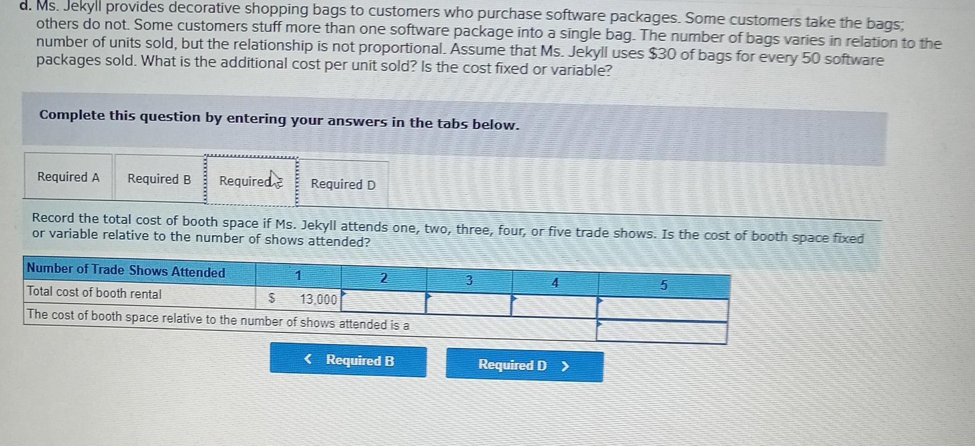 $13,000 per show. Required a. Sales at past trade shows have ranged