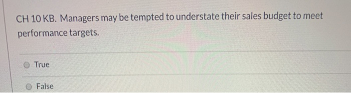  CH 10 KB. Managers may be tempted to understate their sales