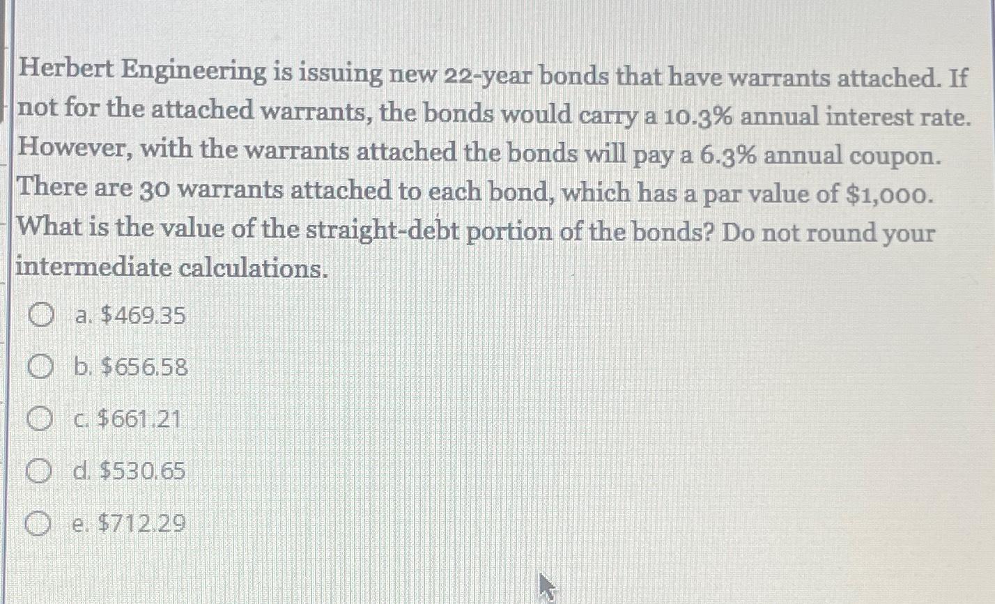  Herbert Engineering is issuing new 22-year bonds that have warrants attached.