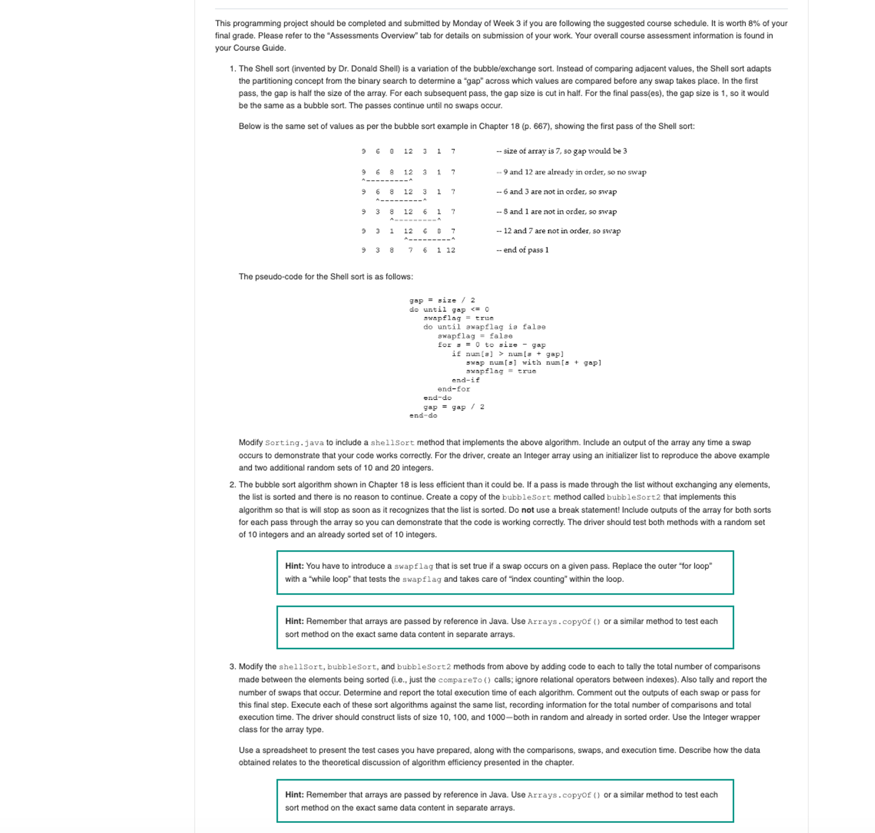  The Shell sort (invented by Dr. Donald Shell) is a variation