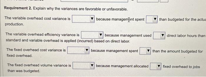 volume variances, and identify whether each variance is favorable (F) or unfavorable