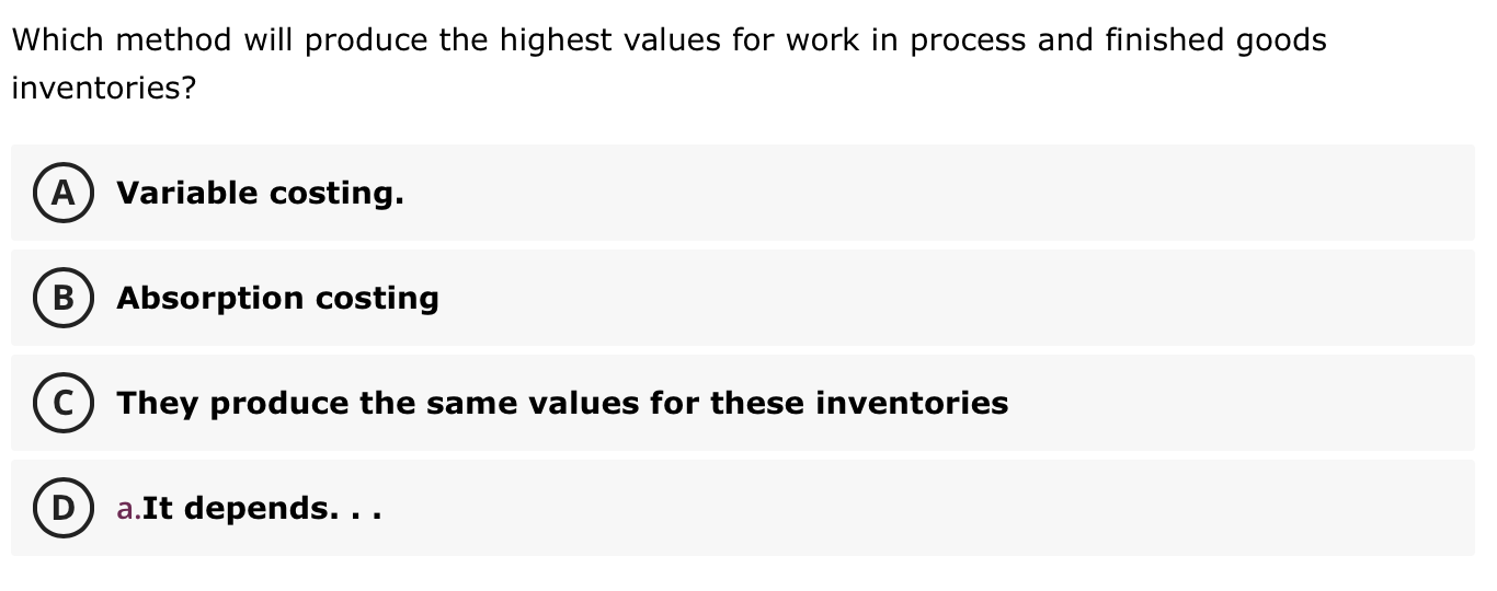  Which method will produce the highest values for work in process