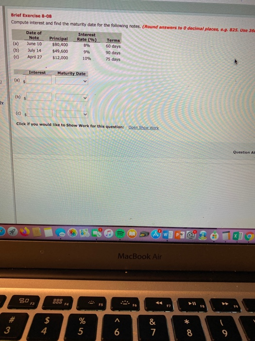  Brief Exercise 8-08 Compute interest and find the maturity date for