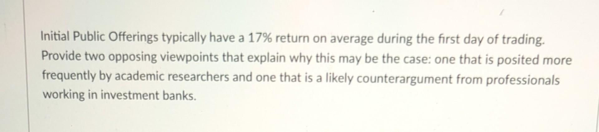  Initial Public Offerings typically have a 17% return on average during