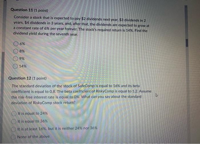  Question 11 (1 point) Consider a stock that is expected to