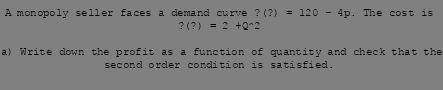  A monopoly seller faces a demand curve ? (?) = 120