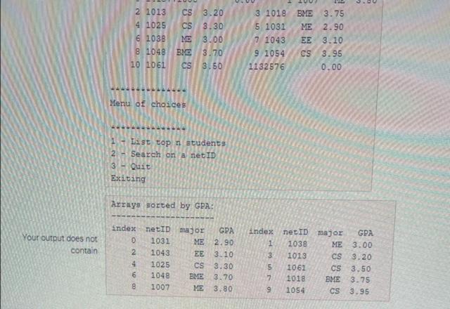 in parallel arrays Then sort by ID and GPA Store them separately
