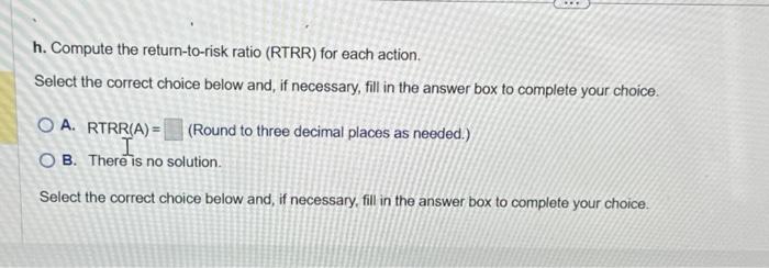 criterion. Action is the optimal action based on the maximax critorion because