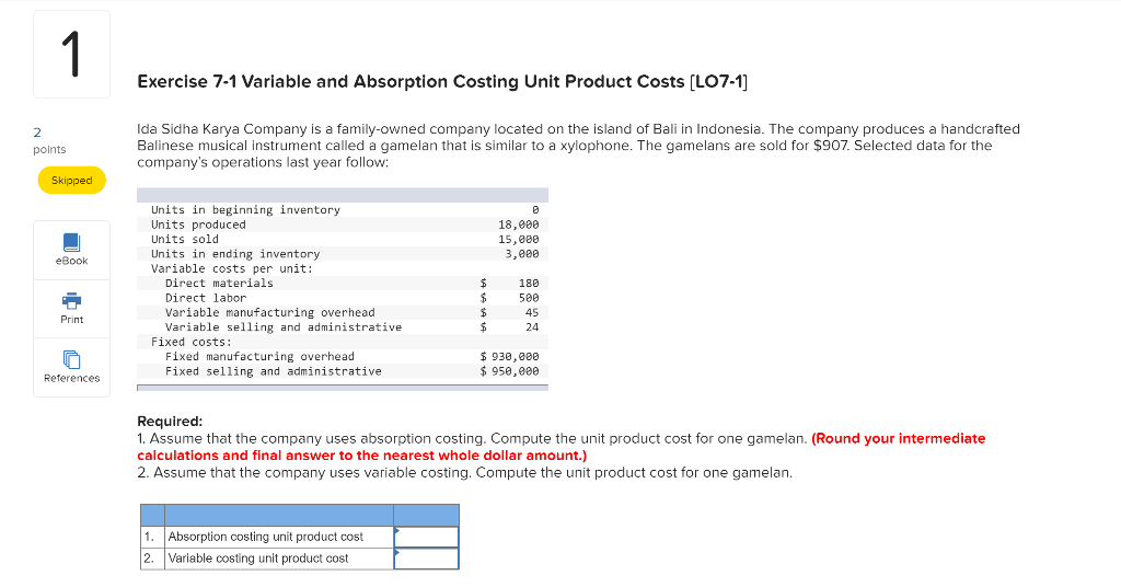  Exercise 7-1 Variable and Absorption Costing Unit Product Costs (L07-1] points