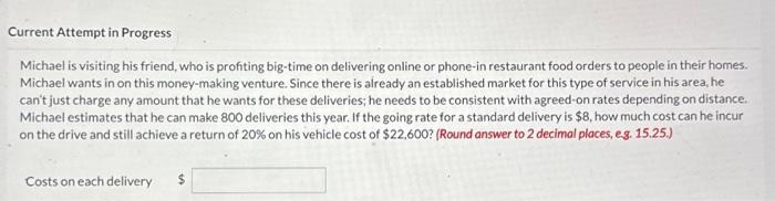 Current Attempt in Progress Michael is visiting his friend, who is profiting