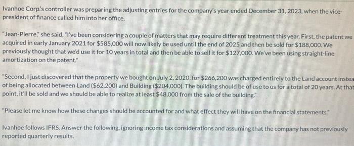  Ivanhoe Corp's controller was preparing the adjusting entries for the company's