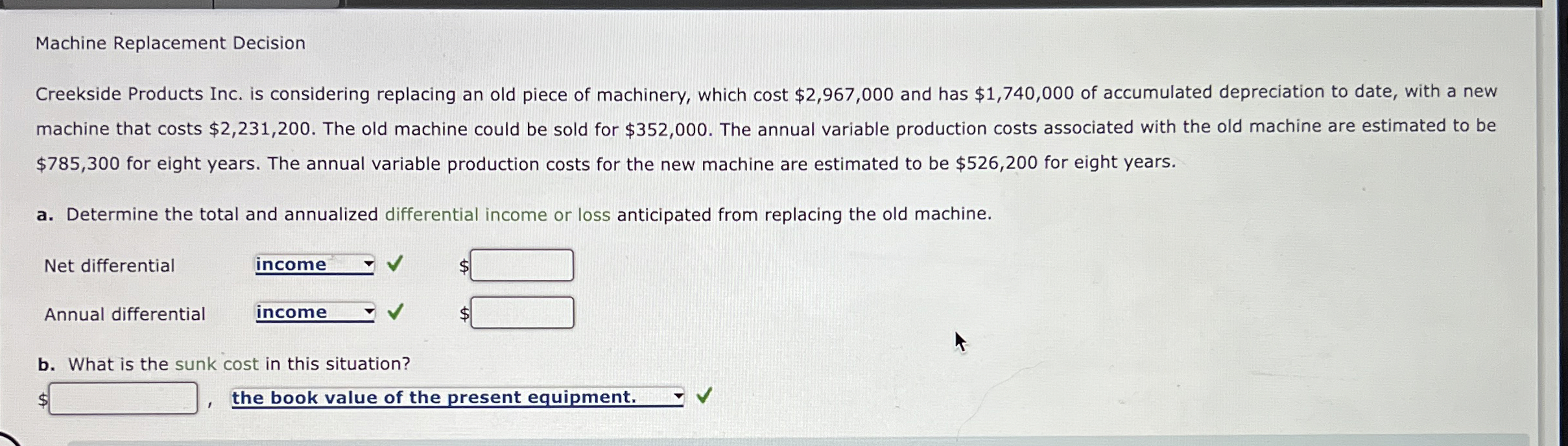  Machine Replacement Decision Creekside Products Inc. is considering replacing an old