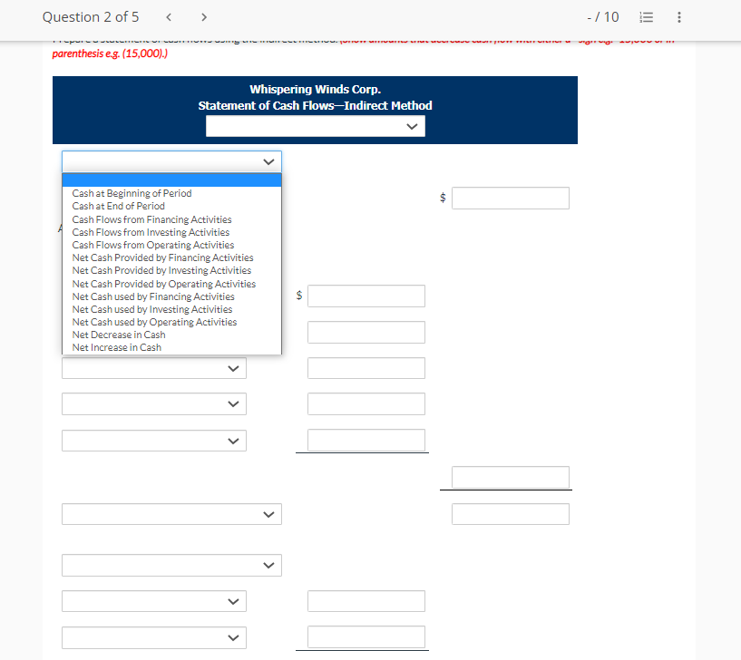 cash flow with either asign e.g. 15,000 or in parenthesis e.g. (15,000).)