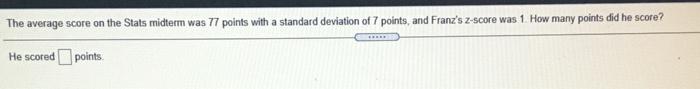  The average score on the Stats midterm was 77 points with