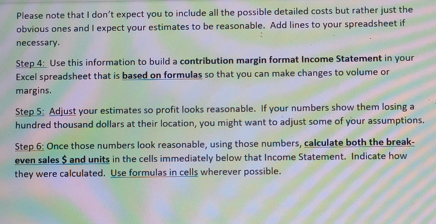 attempt to estimate, using reasonable assumptions, what a simplified contribution margin format