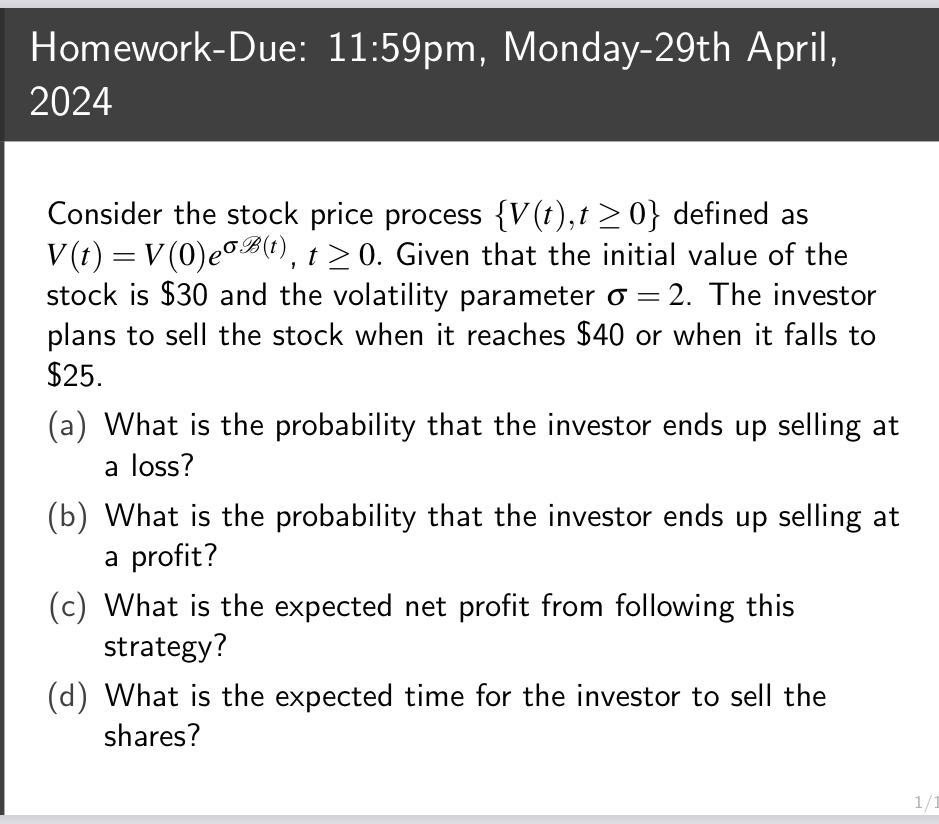  Homework-Due: 11:59pm, Monday-29th April, 2024 Consider the stock price process {V(t),t0}