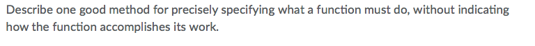  c++ Describe one good method for precisely specifying what a function